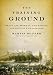 The Training Ground: Grant, Lee, Sherman, and Davis in the Mexican War, 1846-1848 (Audio CD)