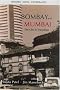 Bombay and Mumbai: The City in Transition (Oxford India Paperbacks) Bombay and Mumbai: The City in Transition (Oxford India Paperbacks)