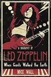 When Giants Walked the Earth: A Biography of Led Zeppelin