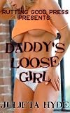 Daddys Loose Girl (Daddys Girl)