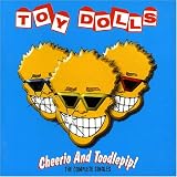Toy Dolls - Cheerio and Toodletip!: Complete Singles