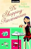 Die Shopping-Prinzessinnen: Roman