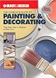 The Complete Guide to Painting & Decorating : Using Paint, Stain & Wallpaper in Home Decor (Black & Decker Complete Guide)