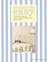 Decorating Easy: Create a Simple, Comfortable Home with Pure Style