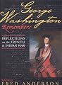 George Washington Remembers: Reflections on the French and Indian War