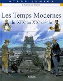 Revue Editions Atlas  / Les Temps Modernes : Du XIXe au XXe siècle