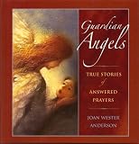 Guardian Angels: True Stories of Answered Prayers