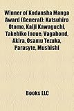 Winner of Kodansha Manga Award (General): Katsuhiro Otomo, Kaiji Kawaguchi, Takehiko Inoue, Vagabond, Akira, Osamu Tezuka, Parasyte, Mushishi-