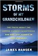 Storms of My Grandchildren: The Truth About the Coming Climate Catastrophe and Our Last Chance to Save Humanity