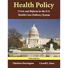 Click here to buy Health Policy: Crisis and Reform in the U.S. Health Care Delivery System by Brooke Hollister, Charlene Harrington, and Carroll L. Estes.