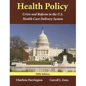 Click here to buy Health Policy: Crisis and Reform in the U.S. Health Care Delivery System by Charlene Harrington, Carroll L. Estes, and Brooke Hollister.