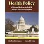 Health Policy: Crisis and Reform in the U.S. Health Care Delivery System
