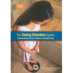 The Eating Disorders Update: Understanding Anorexia, Bulimia, and Binge Eating (Disease Update)