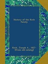 History of the Keck family History of the Keck family