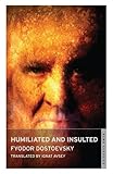 Humiliated and insulted : from the notes of an unsuccessful author
