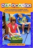 Books : BOOKMATCH: How to Scaffold Student Book: Selection for Independent Reading