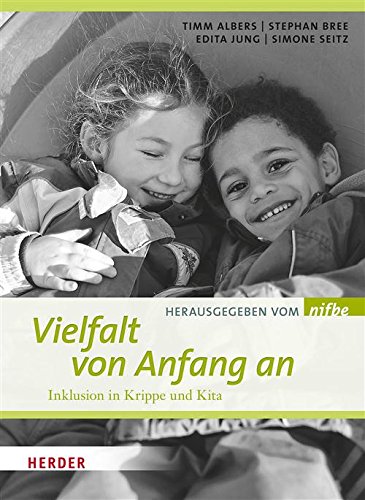 Vielfalt von Anfang an: Inklusion in Krippe und Kita (German Edition)