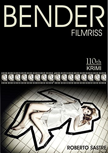 BENDER - Filmriss (German Edition)