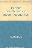 Further contributions to modern economics
