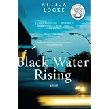 Black Water Rising: A Novelby Attica Locke