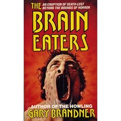 Brain Eaters (An Eruption of Death-Lust Beyond the Bounds of Horror)