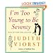 I'm Too Young To Be Seventy: And Other Delusions
