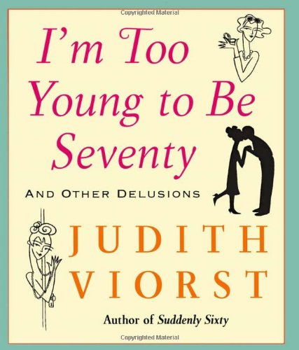 Im Too Young To Be Seventy