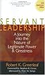 Servant Leadership: A Journey into the Nature of Legitimate Power and Greatness 25th Anniversary Edition
