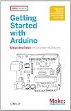 Getting Started with Arduino (Make: Projects)