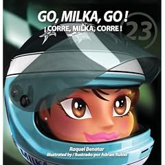 Go, Milka, Go! The Life of Milka Duno / �Corre, Milka, corre! La vida de Milka Duno (Spanish Edition)
