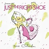 Just The Right Shoe 2010 Wall Calendar