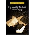 My Incredibly Wonderful, Miserable Life: An Anti-Memoir