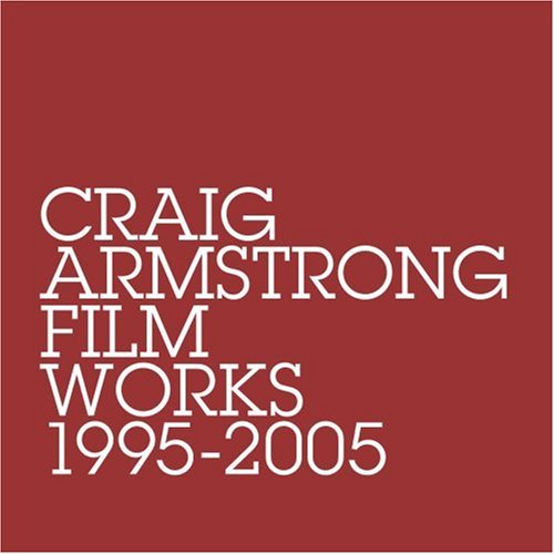 craig armstrong - Film Works: 1995-2005 - Zortam Music