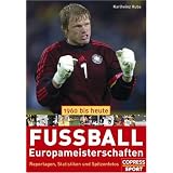 Fu�ball-Europameisterschaften 1960 - heute. Reportagen, Statistiken und Spitzenfotosvon "Karl-Heinz Huba"