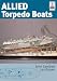 Shipcraft Special: Allied Torpedo Boats