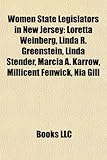 Women State Legislators in New Jersey: Loretta Weinberg, Linda R. Greenstein, Linda Stender, Marcia A. Karrow, Millicent Fenwick, Nia Gill-
