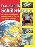 Produkt-Bild: Das aktuelle Sch&uuml;lerlexikon. Das moderne Nachschlagewerk: kompaktes Wissen von A bis Z