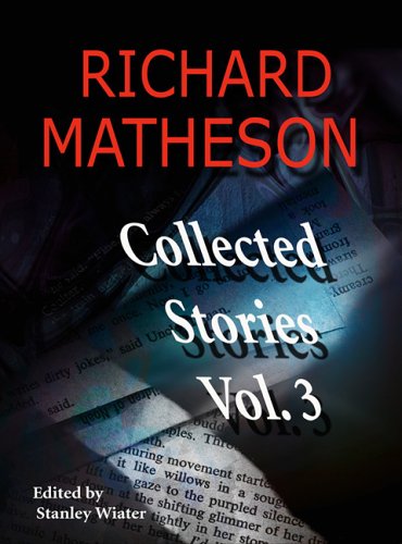 Richard Matheson: Collected Stories: 3 (Richard Matheson: Collected Stories)
