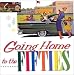 Going Home to the Fifties width=