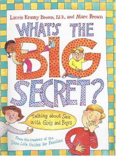 What's the Big Secret?: Talking about Sex with Girls and Boys