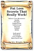 Fat Loss Secrets That Really Work! Balance Your Hormones: Insulin, Estrogen, Progesterone, Testosterone, Thyroid, Cortisol, And Dhea