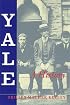 Yale: A History (The Yale Scene: University Series)