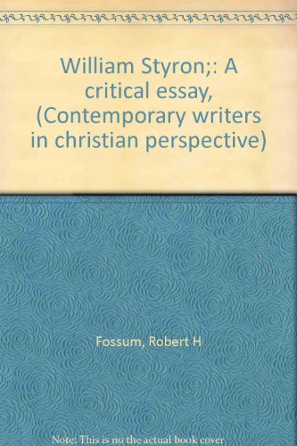 William Styron;: A critical essay, (Contemporary writers in christian perspective)