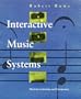 Interactive Music Systems: Machine Listening and Composing