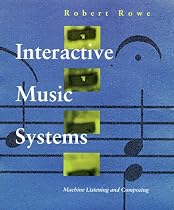 Interactive Music Systems: Machine Listening and Composing