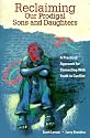 Reclaiming Our Prodigal Sons and Daughters: A Practical Approach for Connecting with Youth in Conflict
