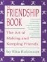 The Friendship Book: The Art of Making and Keeping Friends