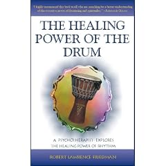 The Healing Power of the Drum: A Psychotherapist Explores the Healing Power of Rhythm (Performance in World Music Series)
