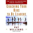 Coaching Your Kids to Be Leaders: The Keys to Unlocking Their Potential (Faithwords)
