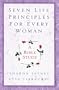 Seven Life Principles for Every Woman: A Bible Study
